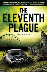 Title: The Eleventh Plague, Author: Jeff Hirsch