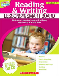 Title: Reading & Writing Lessons for the SMART Board (Grades K-1): Motivating, Interactive Lessons That Teach Key Reading & Writing Skills, Author: Scholastic Inc