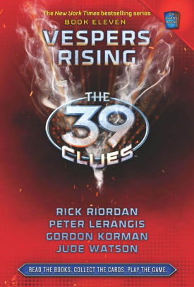 Vespers Rising The 39 Clues Series 11 By Gordon Korman Peter Lerangis Rick Riordan Jude Watson Hardcover Barnes Noble