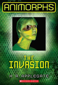 Title: The Invasion (Animorphs Series #1), Author: K. A. Applegate