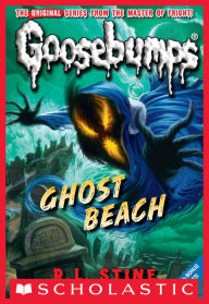 Ghost Beach (Classic Goosebumps Series #15)