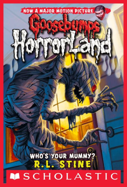 Who's Your Mummy? (Goosebumps HorrorLand Series #6) by R. L. Stine ...