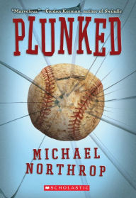 Title: Plunked, Author: Michael Northrop