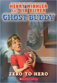 Title: Zero to Hero (Ghost Buddy Series #1), Author: Henry Winkler