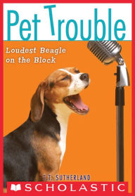 Title: Loudest Beagle on the Block (Pet Trouble Series #2), Author: T. T. Sutherland