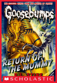 Return of the Mummy (Classic Goosebumps Series #18)