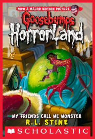 Title: My Friends Call Me Monster (Goosebumps HorrorLand Series #7), Author: R. L. Stine