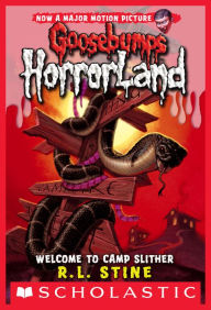 Title: Welcome to Camp Slither (Goosebumps HorrorLand Series #9), Author: R. L. Stine