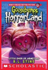 Little Shop of Hamsters (Goosebumps HorrorLand Series #14)