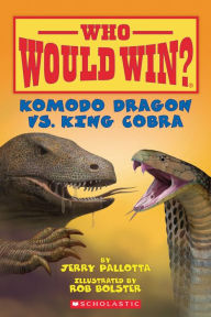 Title: Komodo Dragon vs. King Cobra (Who Would Win?), Author: Jerry Pallotta