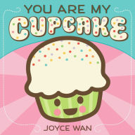 Title: You Are My Cupcake, Author: Joyce Wan