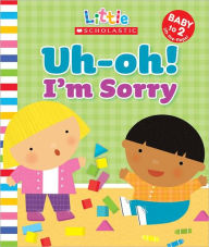 Title: Uh-Oh, I'm Sorry, Author: Jill Ackerman