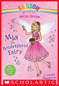 Mia the Bridesmaid Fairy (Rainbow Magic: Special Edition Series)