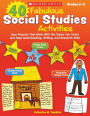 40 Fabulous Social Studies Activities: Easy Projects That Work With the Topics You Teach and Help Build Reading, Writing, and Research Skills