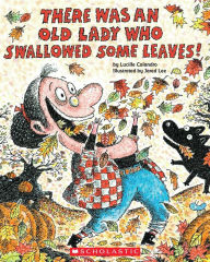 Title: There Was an Old Lady Who Swallowed Some Leaves!, Author: Lucille Colandro