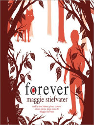 Title: Forever (Wolves of Mercy Falls/Shiver Series #3), Author: Maggie Stiefvater