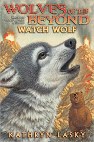 Title: Watch Wolf (Wolves of the Beyond Series #3), Author: Kathryn Lasky