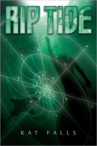 Title: Rip Tide (Dark Life Series #2), Author: Kat Falls