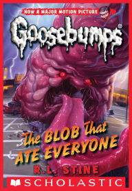 Title: The Blob That Ate Everyone (Classic Goosebumps Series #28), Author: R. L. Stine