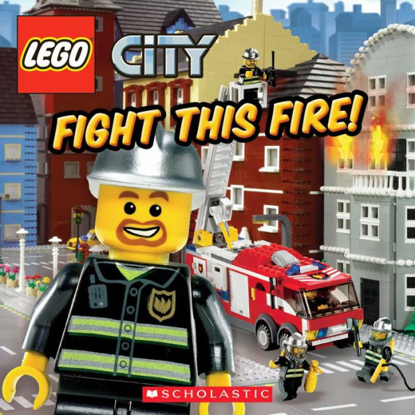 Fight This Fire! (Lego City Series)
