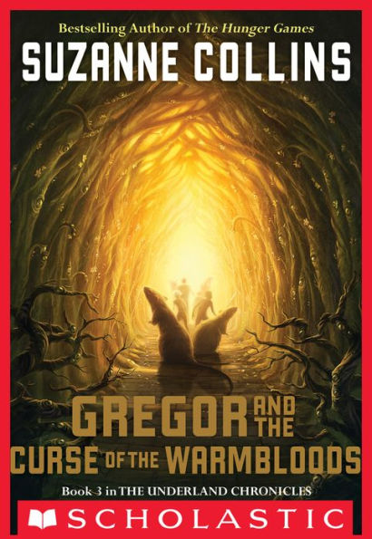 Gregor and the Curse of the Warmbloods (Underland Chronicles Series #3)