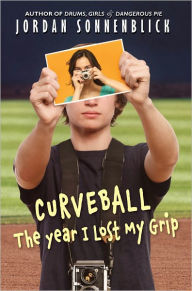 Title: Curveball: The Year I Lost My Grip, Author: Jordan Sonnenblick