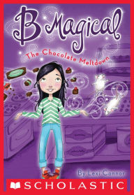 Title: The Chocolate Meltdown (B Magical #5), Author: Lexi Connor