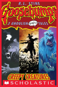 Title: Creepy Creatures (Goosebumps Graphic Novel Collection #1), Author: R. L. Stine