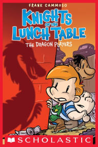 Title: The Dragon Players: A Graphic Novel (Knights of the Lunch Table #2), Author: Frank Cammuso