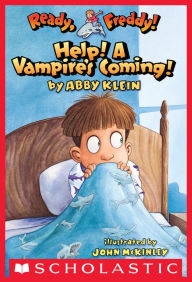 Title: Help! A Vampire's Coming! (Ready, Freddy! Series #6), Author: Abby Klein