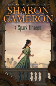 Title: A Spark Unseen, Author: Sharon Cameron