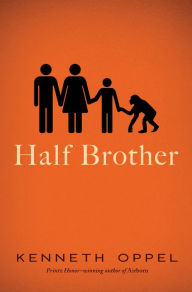 Title: Half Brother, Author: Kenneth Oppel