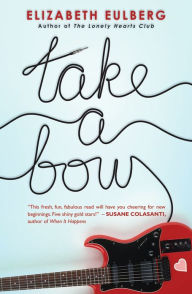 Title: Take a Bow, Author: Elizabeth Eulberg