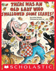 Title: There Was an Old Lady Who Swallowed Some Leaves!, Author: Lucille Colandro