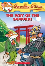 Title: The Way of the Samurai (Geronimo Stilton Series #49), Author: Geronimo Stilton