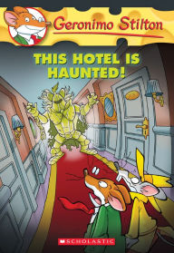 Title: This Hotel Is Haunted! (Geronimo Stilton Series #50), Author: Geronimo Stilton