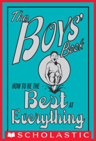 Title: The Boys' Book: How to Be the Best at Everything, Author: Dominique Enright