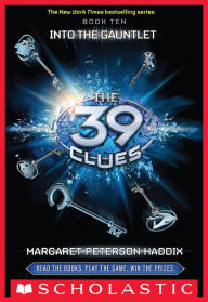 Title: Into the Gauntlet (The 39 Clues Series #10), Author: Margaret Peterson Haddix