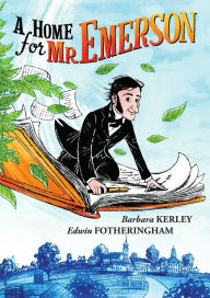 Title: A Home for Mr. Emerson, Author: Barbara Kerley