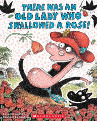 Title: There Was an Old Lady Who Swallowed a Rose!, Author: Lucille Colandro