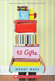 Title: 13 Gifts (Willow Falls Series #3), Author: Wendy Mass