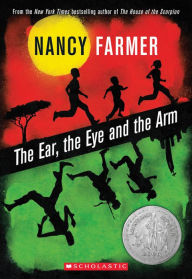 Title: The Ear, the Eye and the Arm, Author: Nancy Farmer