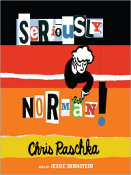 Title: Seriously, Norman!, Author: Chris Raschka