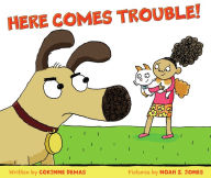 Title: Here Comes Trouble!, Author: Corinne Demas