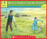 Title: If You Were a Pioneer on the Prairie, Author: Anne Kamma