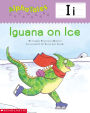 AlphaTales: I: Iguana on Ice: An Irresistible Animal Storybook That Builds Phonemic Awareness & Teaches All About the Letter I!