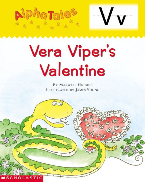 AlphaTales: V: Vera Viper's Valentine: An Irresistible Animal Storybook That Builds Phonemic Awareness & Teaches All About the Letter V!