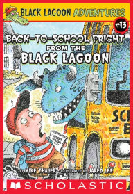 Title: Back-to-School Fright from the Black Lagoon (Black Lagoon Adventures), Author: Mike Thaler