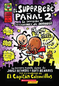 El Superbebe panal #2: La invasion de los ladrones de inodoros (Super Diaper Baby #2: The Invasion of the Potty Snatchers)