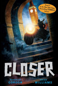 Title: Closer (Tunnels Series #4), Author: Roderick  Gordon